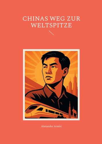 Chinas Weg zur Weltspitze Chinas Weg zur Weltspitze von BoD – Books on Demand