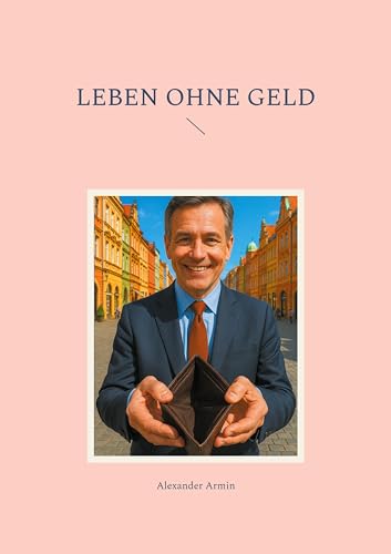 Leben ohne Geld Leben ohne Geld von BoD – Books on Demand