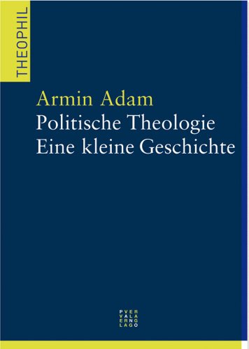 Politische Theologie: Eine kleine Geschichte (Theophil, Band 12) von Pano Verlag