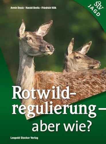 Rotwildregulierung – Aber wie? von STOCKER, L