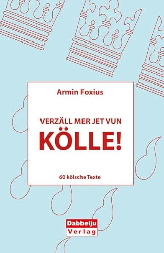 Verzäll mer jet vun Kölle: 60 Kölsche Texte