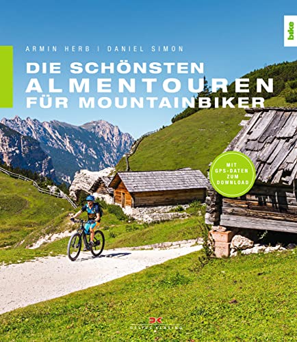 Die schönsten Almentouren für Mountainbiker: Mit GPS-Daten zum Download
