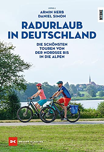 Radurlaub in Deutschland: Die schönsten Touren von der Nordsee bis in die Alpen Radurlaub in Deutschland: Die schönsten Touren von der Nordsee bis in die Alpen von DELIUS KLASING