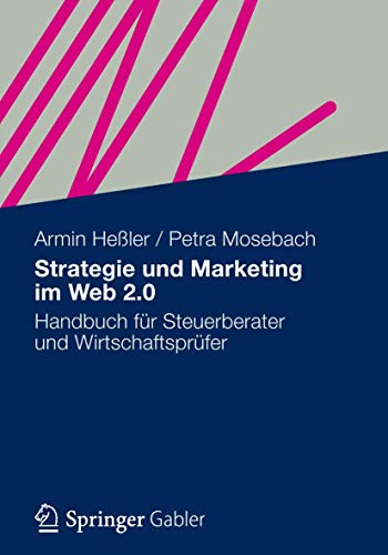 Strategie und Marketing im Web 2.0: Handbuch für Steuerberater und Wirtschaftsprüfer