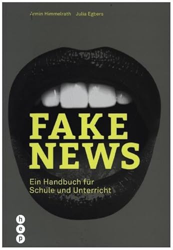 Fake News: Ein Handbuch für Schule und Unterricht von hep verlag