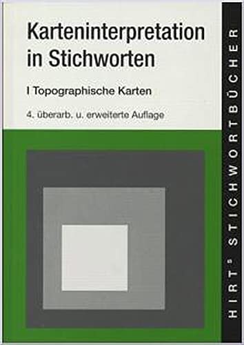 Hirts Stichwortbücher, Karteninterpretation in Stichworten: Geographische Interpretation topographischer Karten von Borntraeger Gebrueder