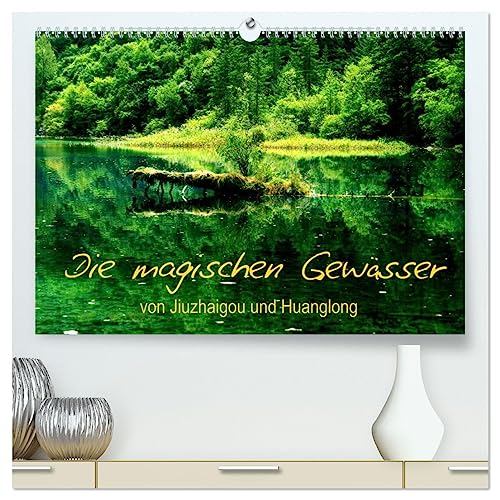 Die magischen Gewässer von Jiuzhaigou und Huanglong (hochwertiger Premium Wandkalender 2025 DIN A2 quer), Kunstdruck in Hochglanz