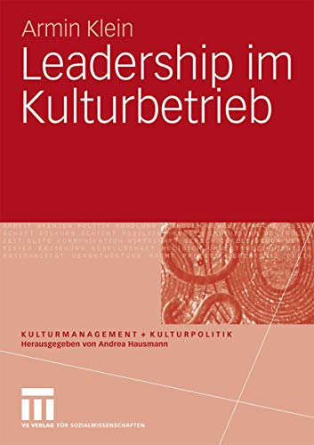 Leadership im Kulturbetrieb von VS Verlag für Sozialwissenschaften