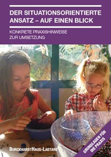 Der situationsorientierte Ansatz - Auf einen Blick: Konkrete Praxishinweise zur Umsetzung von Burckhardthaus-Laetare