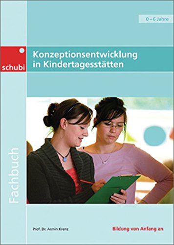 Fachbücher für die frühkindliche Bildung / Konzeptionsentwicklung in Kindertagesstätten: professionell, konkret, qualitätsorientiert