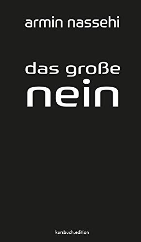 Das große Nein: Eigendynamik und Tragik des gesellschaftlichen Protests