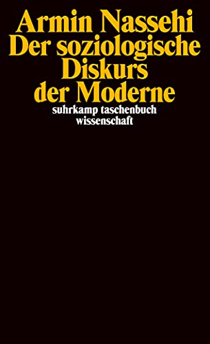 Der soziologische Diskurs der Moderne (suhrkamp taschenbuch wissenschaft) von Suhrkamp Verlag AG