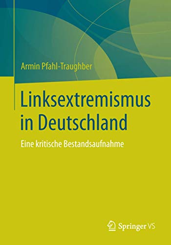 Linksextremismus in Deutschland: Eine kritische Bestandsaufnahme von Springer VS