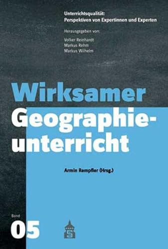 Wirksamer Geographieunterricht (Unterrichtspraxis: Perspektiven von Expertinnen und Experten) (Unterrichtsqualität: Perspektiven von Expertinnen und Experten) von Schneider Verlag GmbH