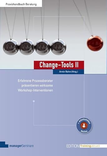 Change-Tools II: Erfahrene Prozessberater präsentieren wirksame Workshop-Interventionen (Edition Training aktuell) von managerSeminare Verlags GmbH