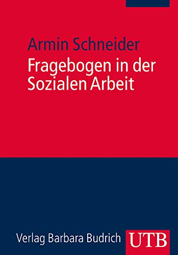 Fragebogen in der Sozialen Arbeit: Praxishandbuch für ein diagnostisches, empirisches und interventives Instrument Fragebogen in der Sozialen Arbeit: Praxishandbuch für ein diagnostisches, empirisches und interventives Instrument