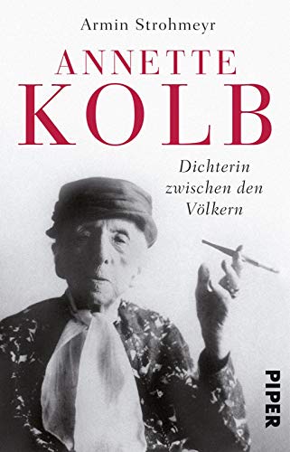 Annette Kolb: Dichterin zwischen den Völkern Annette Kolb: Dichterin zwischen den Völkern