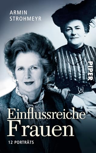 Einflussreiche Frauen: 12 Porträts von Piper Verlag GmbH