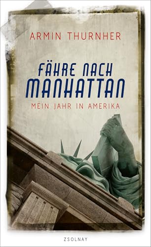 Fähre nach Manhattan: Mein Jahr in Amerika von Zsolnay-Verlag