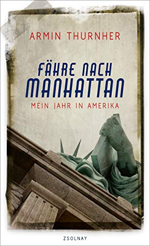 Fähre nach Manhattan: Mein Jahr in Amerika von Zsolnay-Verlag