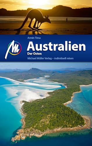 Australien - Der Osten Reiseführer Michael Müller Verlag: Individuell reisen mit vielen praktischen Tipps (MM-Reisen)