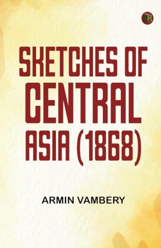 Sketches of Central Asia (1868) von Zinc Read