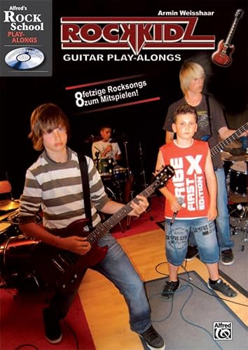 Rockkidz Play-alongs: Rockkidz Guitar Play-alongs: Acht fetzige Rocksongs zum Mitspielen! (Alfred's Rock School Play-alongs) von Alfred Music Publishing GmbH