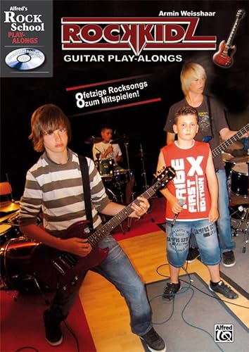 Rockkidz Play-alongs: Rockkidz Guitar Play-alongs: Acht fetzige Rocksongs zum Mitspielen! (Alfred's Rock School Play-alongs) von Alfred Music Publishing GmbH
