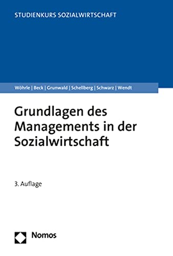 Grundlagen des Managements in der Sozialwirtschaft (Studienkurs Management in der Sozialwirtschaft) von Nomos Verlagsges.MBH + Co