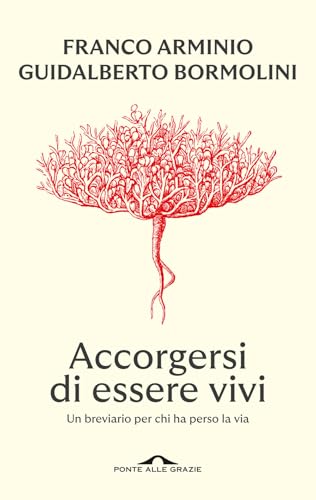 Accorgersi di essere vivi. Un breviario per chi ha perso la via (Fuori collana) von Ponte alle Grazie