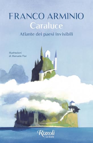 Caraluce. Atlante dei paesi invisibili (Scala italiani) von Rizzoli