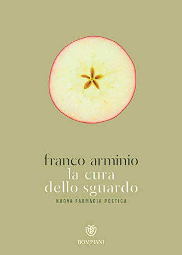 La cura dello sguardo: Nuova farmacia poetica (Narratori italiani)