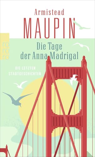 Die Tage der Anna Madrigal: Die letzten Stadtgeschichten von Rowohlt