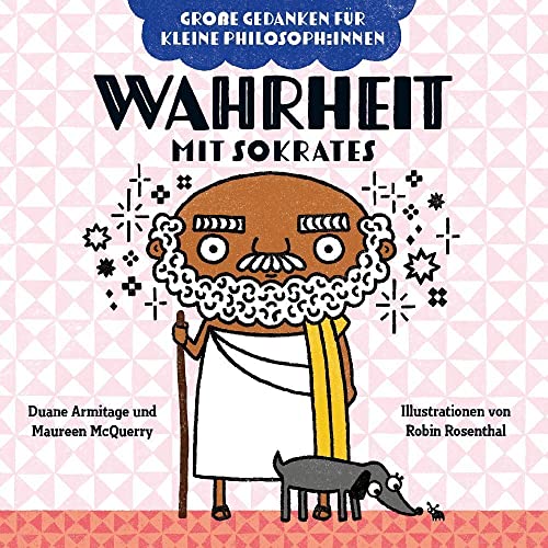 Wahrheit mit Sokrates: Warum Ehrlichkeit hilft und Lügen verletzen. Philosophieren mit Kindern. Bilderbuch über Gefühle für Kinder von 2 bis 4. ... ... bis 4. Fördert Empathie und soziale Kompetenz von Vermes-Verlag Ges.m.b.H