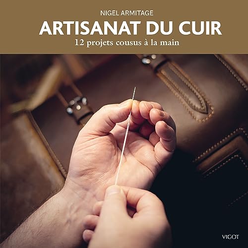 Artisanat du cuir: 12 projets cousus à la main