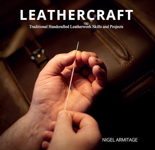 Leathercraft: Traditional Handcrafted Leatherwork Skills and Projects von Schiffer Publishing