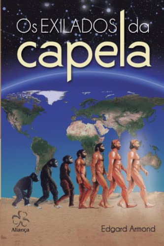 Os Exilados da Capela (História da Evolução Espiritual da Humanidade)