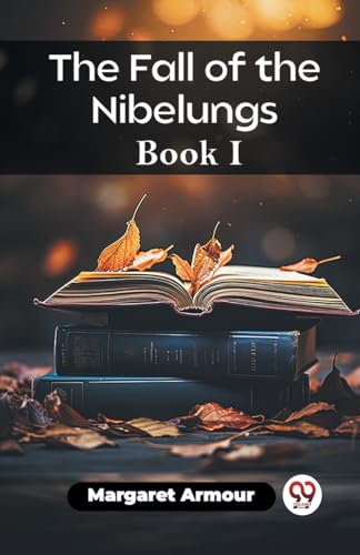 The Fall of the Nibelungs Book I von Double 9 Books