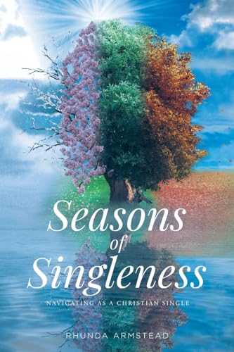 Seasons of Singleness: Navigating as a Christian Single von Fulton Books