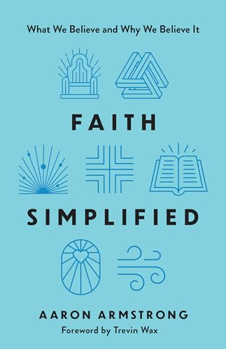 Faith Simplified: What We Believe and Why We Believe It von Harvest House Publishers,U.S.