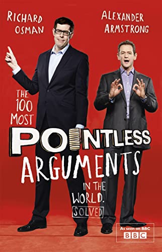 The 100 Most Pointless Arguments in the World: A pointless book written by the presenters of the hit BBC 1 TV show (Pointless Books)