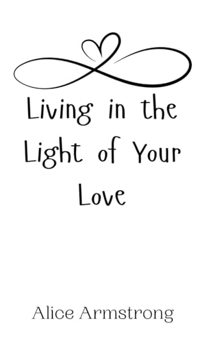 Living in the Light of Your Love von Creative Arts Management OÜ