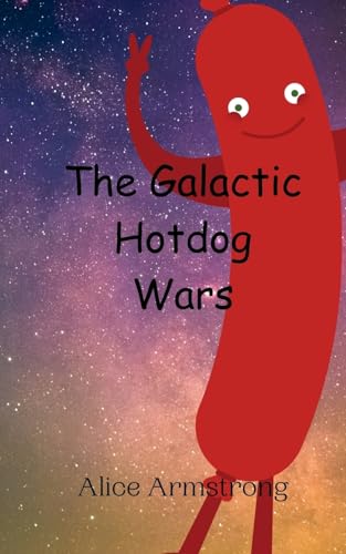 The Galactic Hotdog Wars von Creative Arts Management OÜ