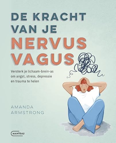 De kracht van je nervus vagus: versterk je lichaam-brein-as om angst, stress, depressie en trauma te helen De kracht van je nervus vagus: versterk je lichaam-brein-as om angst, stress, depressie en trauma te helen von Manteau