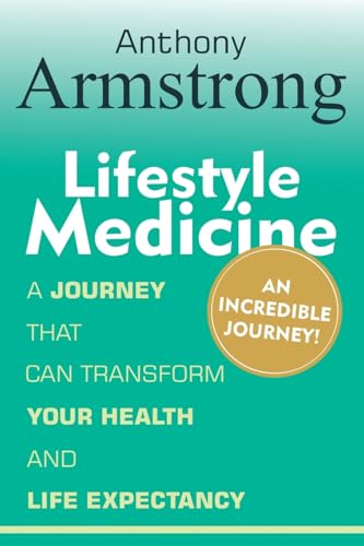 Lifestyle Medicine: An Incredible Journey von Anthony Armstrong