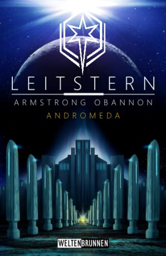 Leitstern: Andromeda: Science Fiction Reihe (Leitstern Zyklus, Band 9)