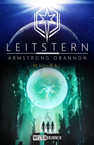 Leitstern: Mui-Bai: Science Fiction Reihe (Leitstern Zyklus, Band 6) von Independently published