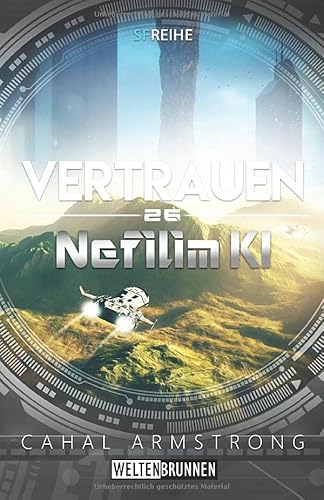 Nefilim KI 26: Vertrauen: Science Fiction Reihe Nefilim KI 26: Vertrauen: Science Fiction Reihe