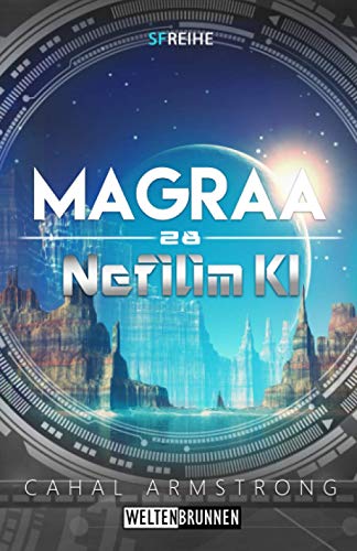 Nefilim KI 28: Magraa: Science Fiction Reihe Nefilim KI 28: Magraa: Science Fiction Reihe von Independently published