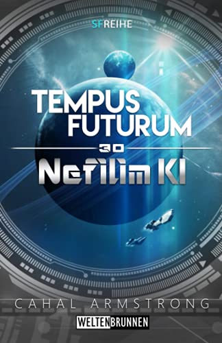 Nefilim KI 30: Tempus Futurum: Science Fiction Reihe von Independently published